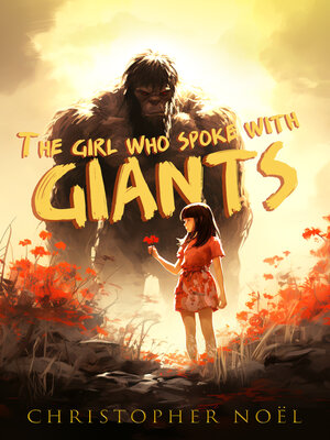 cover image of The Girl Who Spoke with Giants